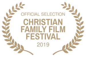 OFFICIAL SELECTION - CHRISTIAN FAMILY FILM FESTIVAL - 2019 copy 2